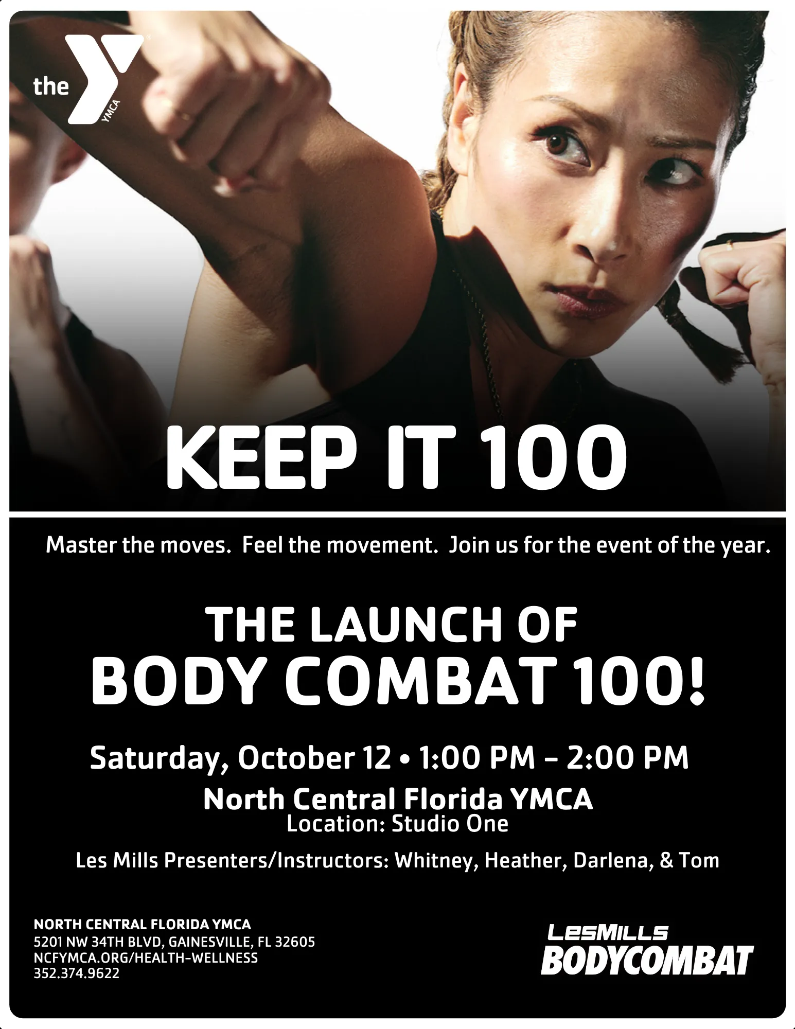 A flyer for the Body Combat 100 launch at North Central Florida YMCA. It shows a woman in a punch stance with the text "KEEP IT 100." Event details: October 12, 1:00 PM - 2:00 PM at Studio One. Instructors: Whitney, Heather, Darlena, Tom. YMCA and Les Mills logos are included.